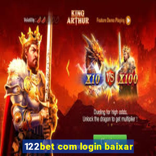 122bet com login baixar